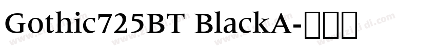 Gothic725BT BlackA字体转换 Gothic725BT BlackA字体转换